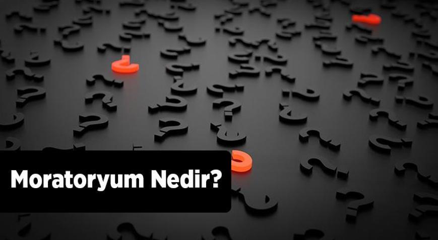 Moratoryum Nedir Moratoryum İlan Edilirse Ne Olur