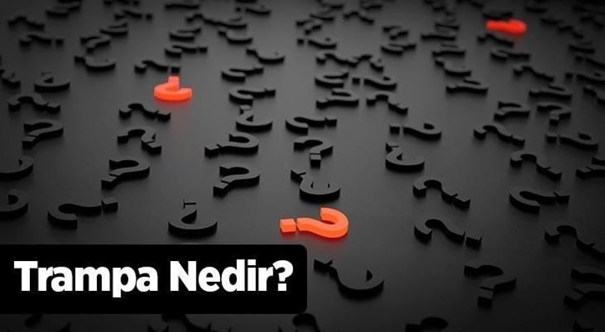 Trampa Nedir Trampa Sözleşmesi Ne Anlama Gelir