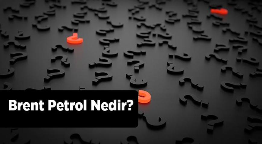 Brent Petrol Nedir Nasıl Brent Petrol Alınır