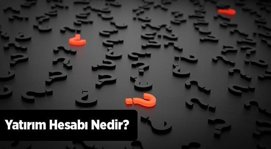 Yatırım Hesabı Nedir Bankalarda Yatırım Hesabı Nasıl Açılır
