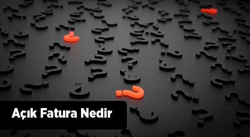 Açık Fatura Nedir, Nasıl Kesilir Kapalı Fatura İle Farkları Nelerdir
