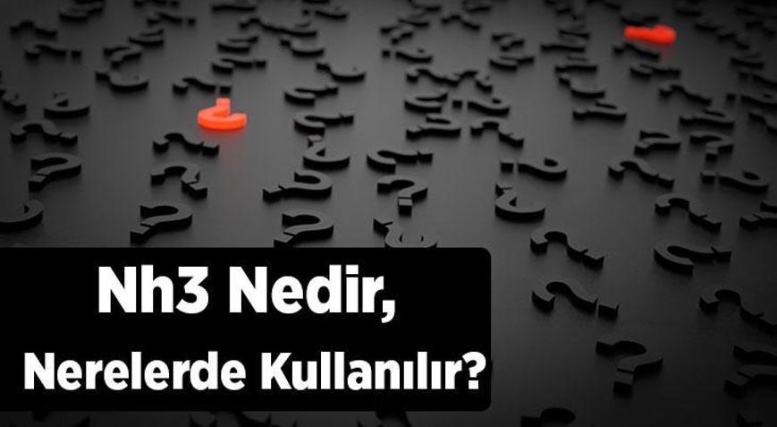 Nh3 Nedir, Nerelerde Kullanılır Nh3 Yaygın Adı Nedir, Asit Midir Baz Mıdır