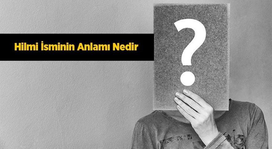 Hilmi isminin kokeni nedir?