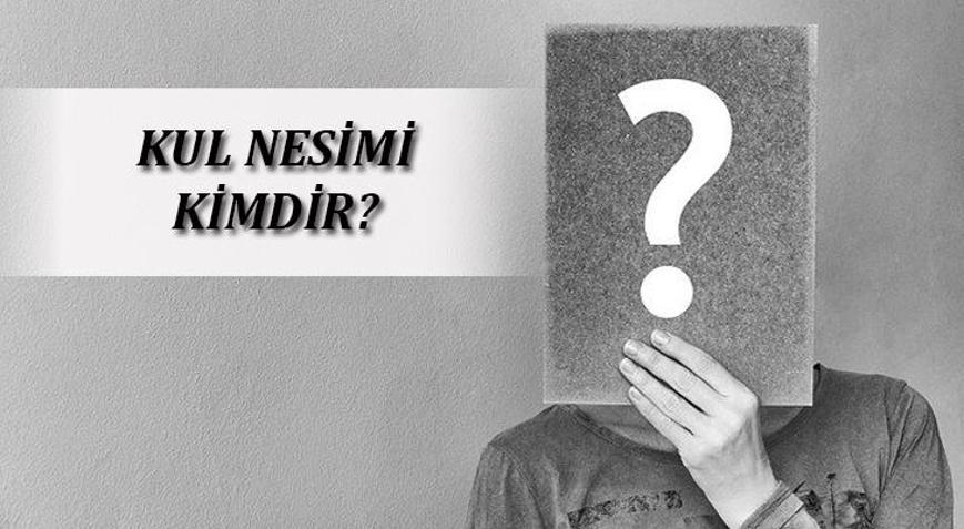 Kul Nesimi Kimdir? Eserleri, Şiirleri Ve Edebi Kişiliği En Son