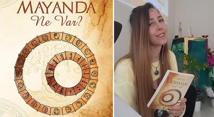 Mayanda Ne Var: Maya Uygarlığına uzanan bir kendini bulma yolculuğu