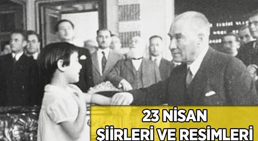 EN GÜZEL 23 NİSAN RESMİ VE ŞİİRLERİ kısa, uzun, 2-4-6 kıtalık | 23 Nisan hangi güne denk geliyor, resmi tatil mi