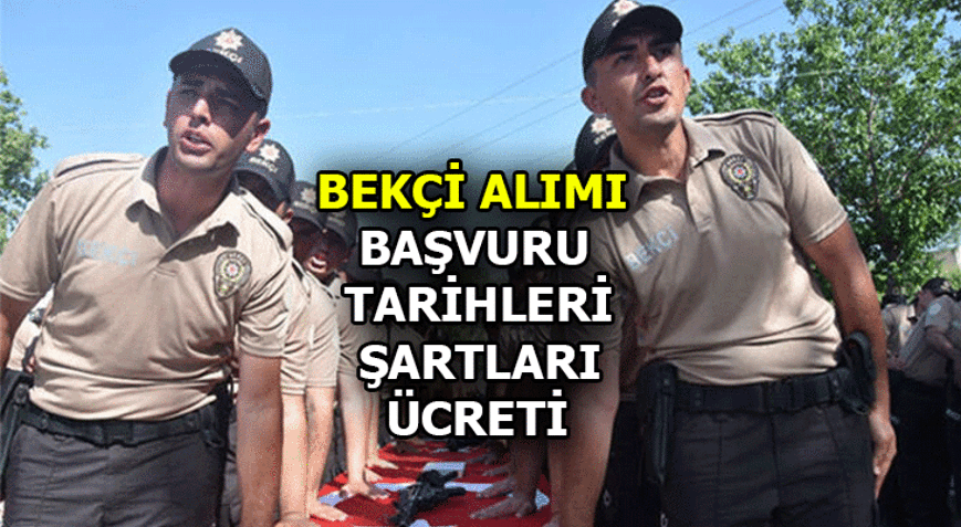 Bekçi başvurusu nasıl yapılır, şartlar neler Bekçi alımı 2022 başvuru ücreti ne kadar, başvuru tarihlerinde son gün ne zaman