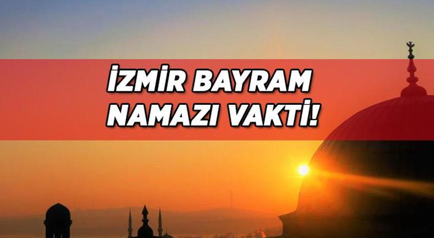 İzmir Bayram namazı saati 2022 İzmirde Kurban Bayramı namazı saat kaçta kılınacak Sabah namazı saat kaçta