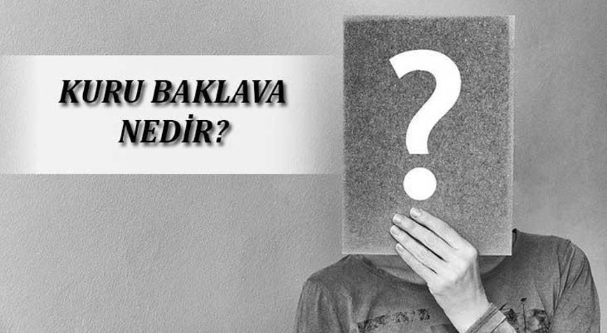 Kuru Baklava Nedir, Nasıl Yapılır Kuru Baklavada Şerbet Olur Mu