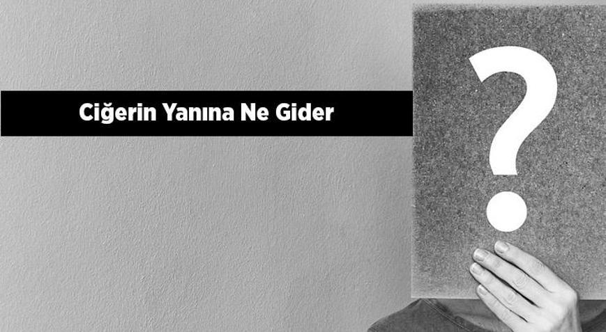 Ciğerin Yanına Ne Gider Ciğerin Yanına Yemek Ve İçecek Tavsiyeleri
