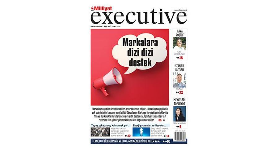 Milliyet Executive ile Türkiyenin Ekonomik ve Teknolojik Yükselişi