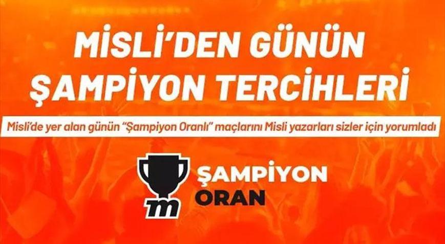 Misliden Günün Şampiyon Tercihleri