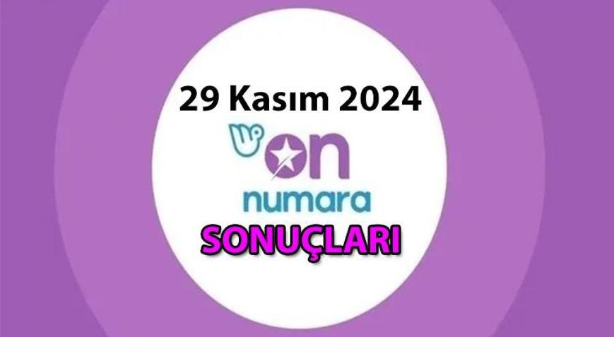 ON NUMARA SONUÇLARI: 29 Kasım 2024 On Numara çekilişinde hangi numaralar kazandırdı
