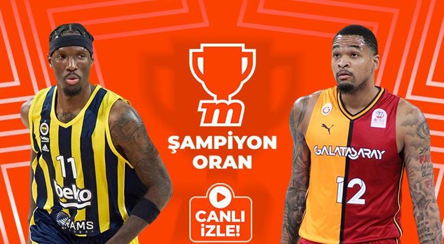 Basketbol Türkiye Kupası’nda derbi heyecanı Fenerbahçe Beko – Galatasaray karşılaşması canlı yayın ve Şampiyon Oranlar ile Mislide