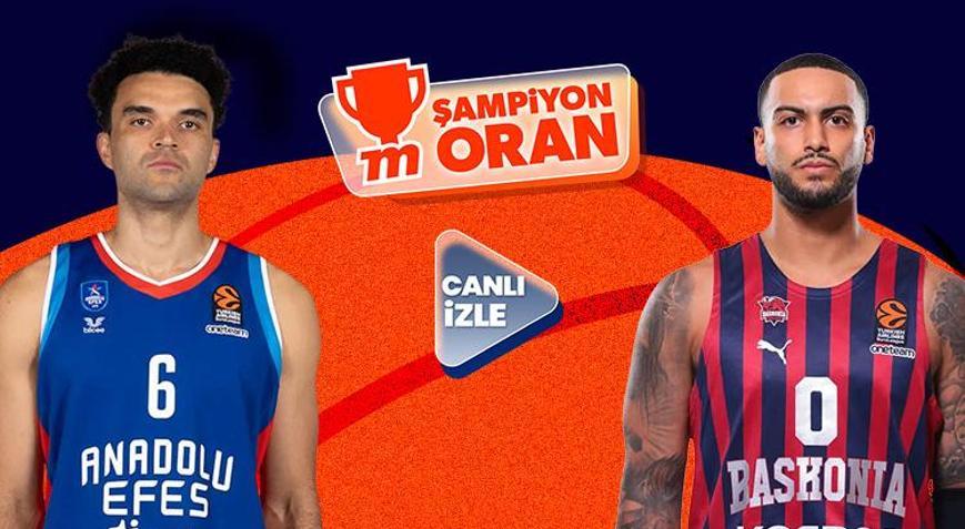 Anadolu Efesin Baskoniayı konuk edeceği maçın heyecanı canlı yayın ve Şampiyon Oranlar ile Mislide