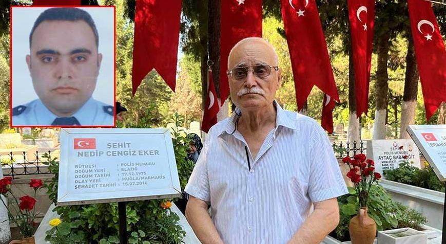 15 Temmuzda Marmaris’teki otele saldırıda şehit olan polisin babası konuştu
