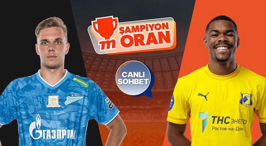 Rusya Premier Liginde Zenit ile FK Rostov karşılaşacak Zorlu maçın heyecanı canlı sohbet ve Şampiyon Oranlar ile Mislide