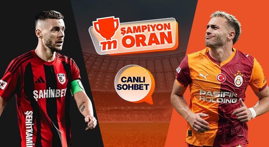 Şampiyon Galatasaray sezonu Gaziantep deplasmanında açıyor Maçın heyecanı Canlı Sohbet ve Şampiyon Oranlar ile Mislide