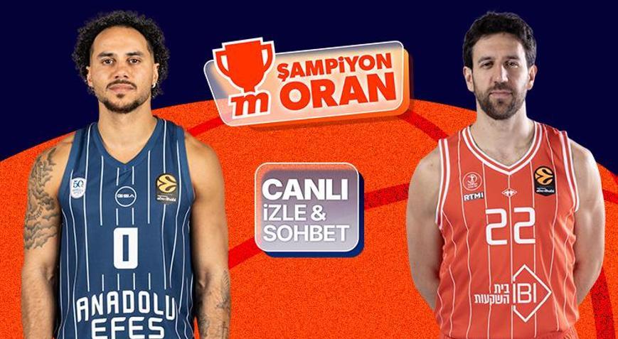 Anadolu Efes, EuroLeaguede Hapoel karşısında Maçın heyecanı canlı yayın, canlı sohbet ve Şampiyon Oranlar ile Misli’de