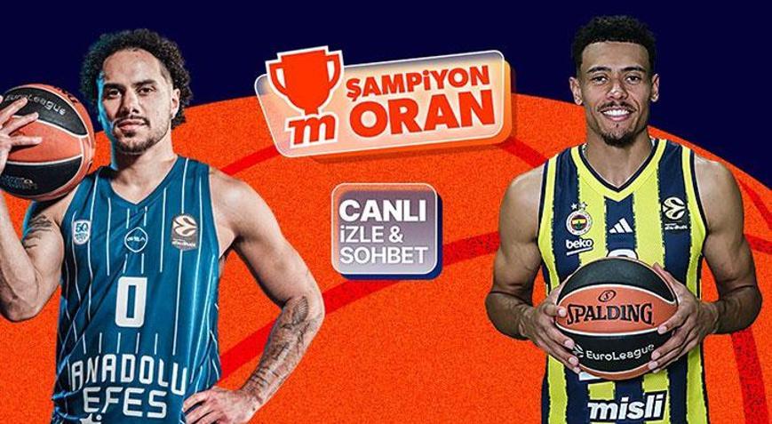 EuroLeague’de Türk derbisi Anadolu Efes – Fenerbahçe maçının heyecanı canlı yayın, canlı sohbet ve Şampiyon Oranlar ile Mislide