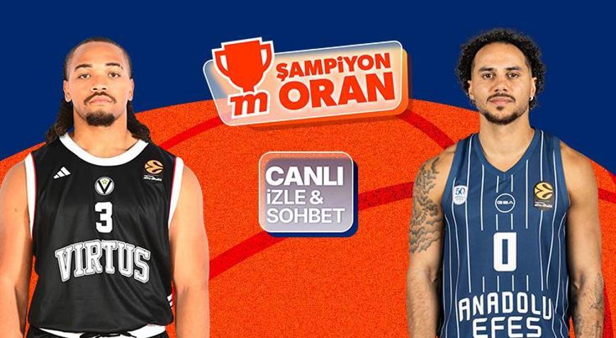 Anadolu Efes, Virtus Bolognaya konuk oluyor Maçın heyecanı canlı yayın, canlı sohbet ve Şampiyon Oranlar ile Mislide