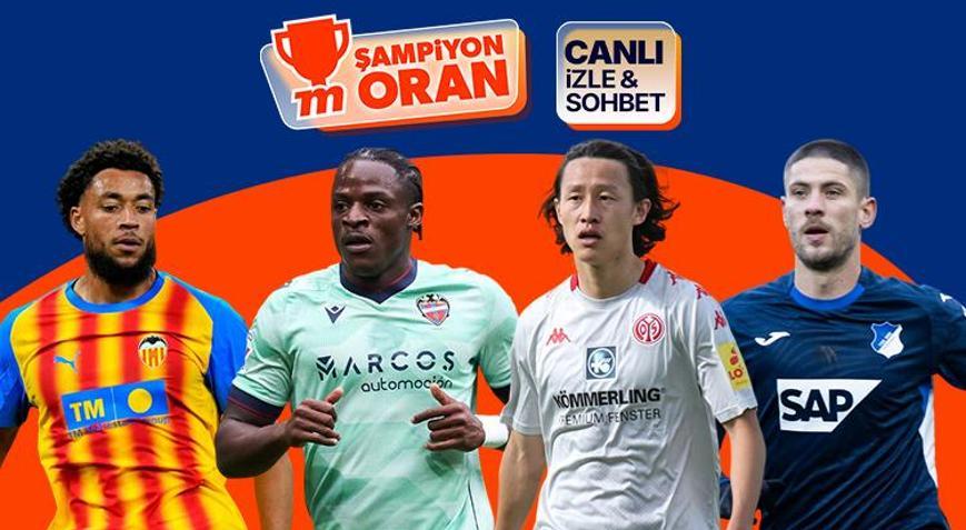 Valencia Levanteyi, Mainz Hoffenheimı konuk ediyor Maçların heyecanı canlı yayın, canlı sohbet ve Şampiyon Oranlar ile Mislide