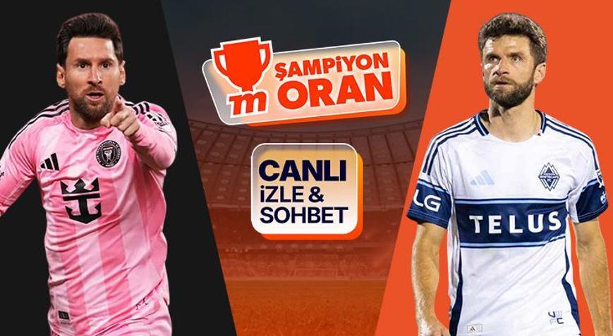Messili Inter Miami, MLS finalinde Müllerli Vancouver Whitecaps ile karşılaşacak Maçın heyecanı canlı yayın, canlı sohbet ve Şampiyon Oranlar ile Mislide
