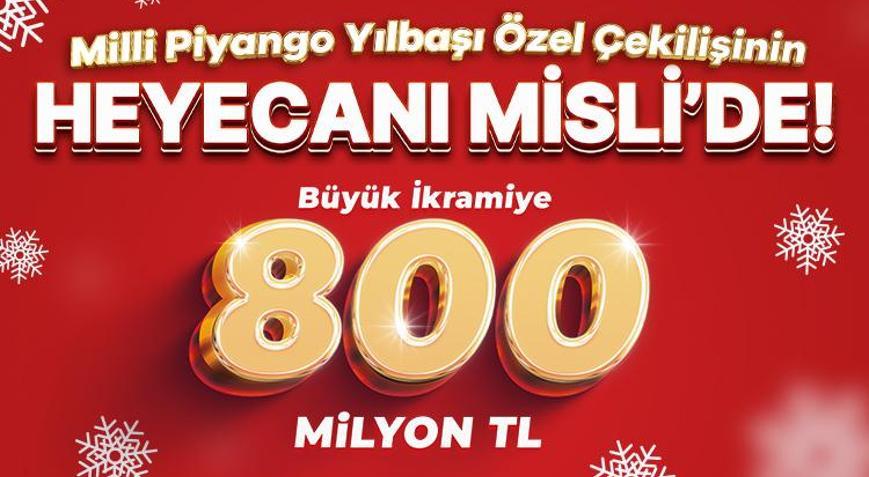 Milli Piyango Yılbaşı Özel Çekilişinin Heyecanı Misli’de Yaşanacak Büyük İkramiye tam 800 Milyon TL