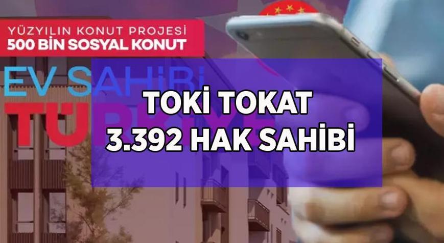 3.392 KONUT TOKAT TOKİ KURA SONUÇLARI NASIL SORGULANIR TOKİ Tokat Hak Sahibi Belirleme kurası sonuçları e-Devlette sorgulanıyor mu