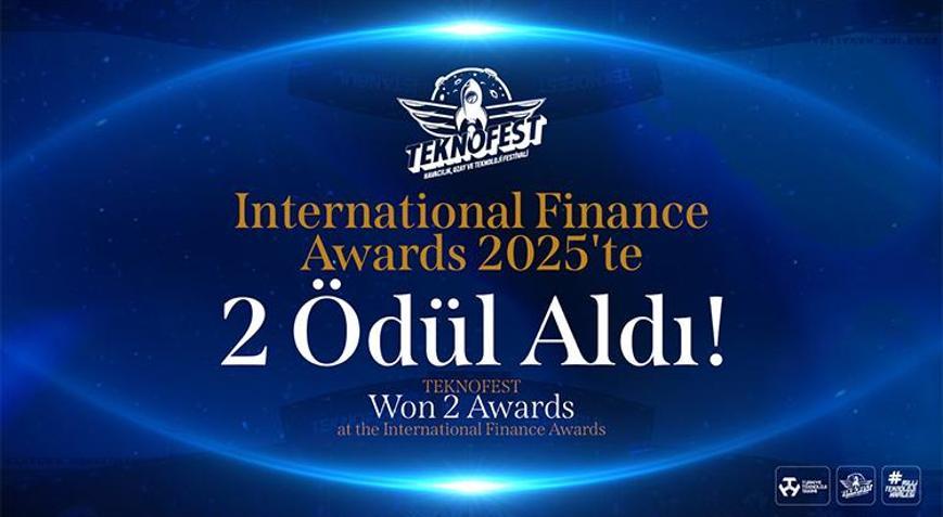 TEKNOFEST’E uluslararası arenada çifte ödül