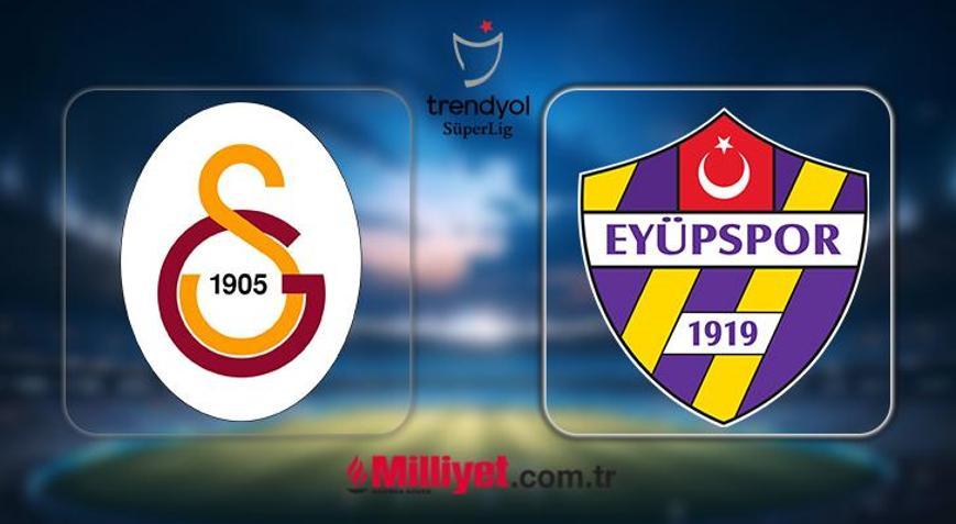 MUHTEMEL 11LER | Galatasaray-Eyüpspor maçı bu akşam saat kaçta hangi kanalda GS-Eyüpspor maçı canlı yayın kanalı