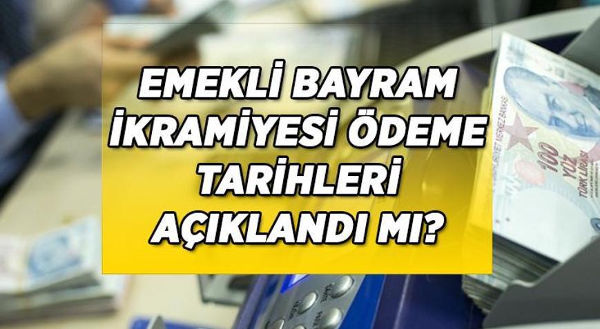 EMEKLİ BAYRAM İKRAMİYESİ ÖDEME TARİHLERİ açıklandı mı 4.000 TL bayram ikramiyesi için zam yapıldı mı, ne kadar zam yapılacak İşte zam ihtimalleri ve yeni bayram ikramiyesi tutarları...