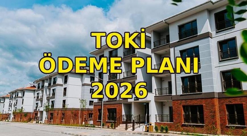 TOKİ ÖDEME PLANI 2026 🔢 TOKİ peşinat ne zaman ödenir TOKİ taksit ödemeleri ne zaman başlayacak TOKİ 1+1 2+1 ödeme planı tablosu