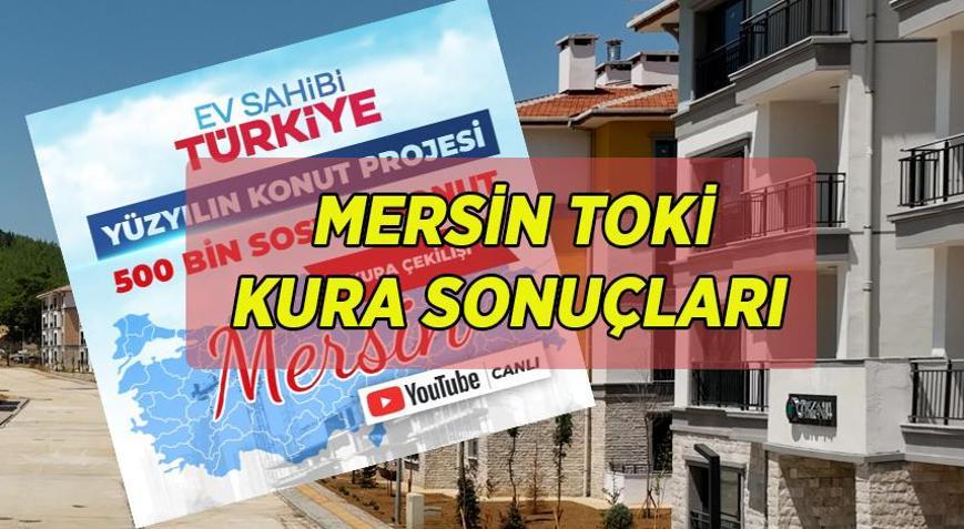 8 BİN 190 KONUT MERSİN TOKİ KURA SONUÇLARI SORGULAMA | Mersin TOKİ 8190 konut hak sahibi belirleme kurası: TOKİ Mersin kura sonuçları nasıl sorgulanır