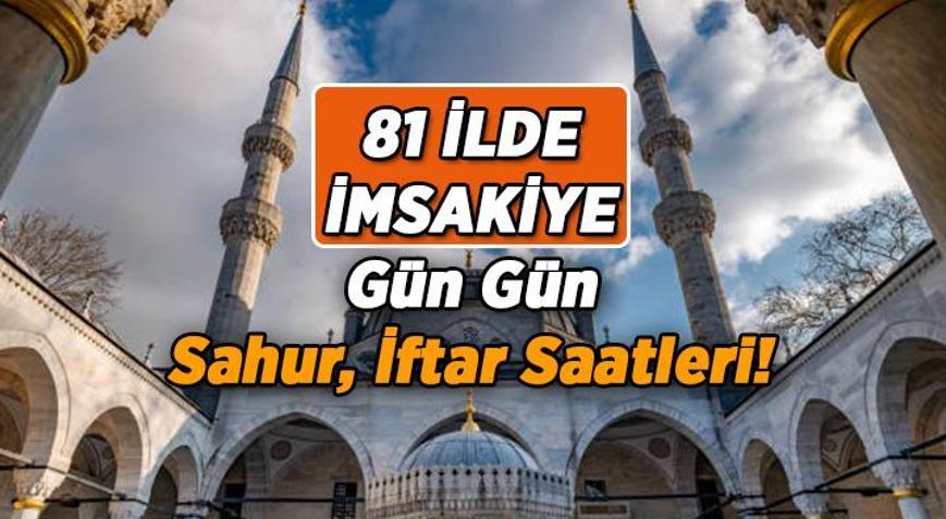 RAMAZAN İMSAKİYESİ 2026 İL İL LİSTESİ🌙 İSTANBUL, ANKARA, İZMİR VE 81 İLİN İMSAK, SAHUR, İFTAR SAATİ KAÇTA