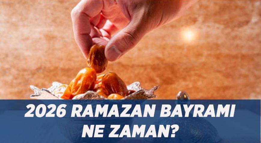 2026 RAMAZAN BAYRAMI TARİHİ: Ramazan Bayramı Tatili Kaç Gün Sürecek, 3 Günü Geçecek mi Ara tatil ile birleşecek mi