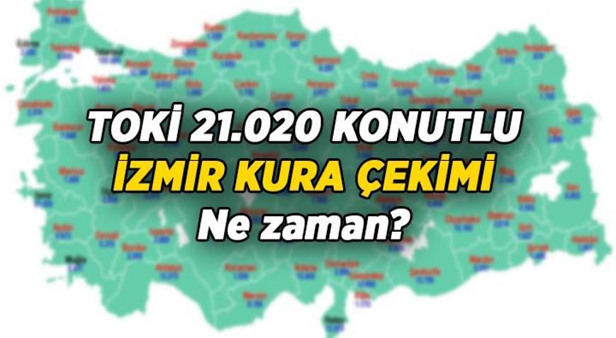 Gözler İzmirde 💥 TOKİ kura çekilişi ne zaman, açıklandı mı TOKİ 21.020 Konutlu İzmir kura çekimi hangi tarihte, ne zaman