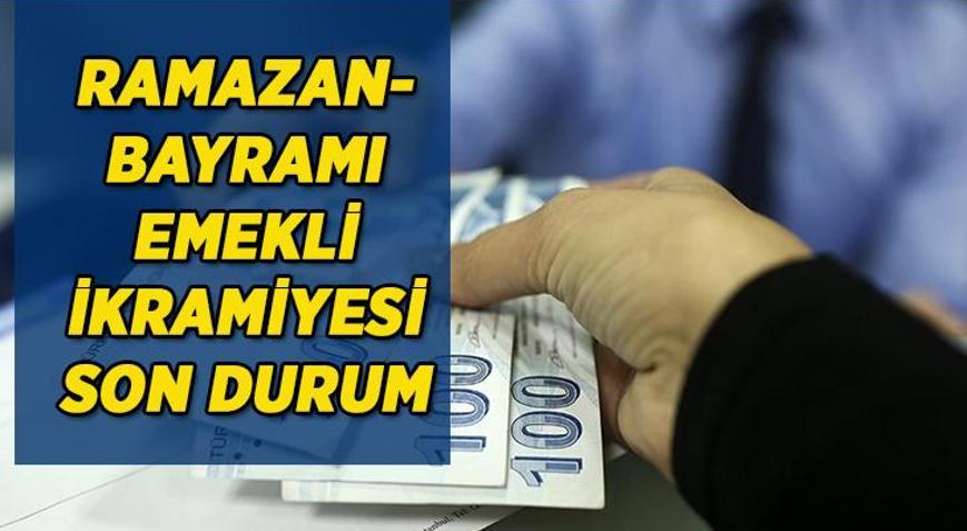 RAMAZAN BAYRAM İKRAMİYESİ 2026 ne zaman verilecek Ramazan ve Kurban Bayramı 2026 Emekli İkramiyesi ne kadar ve zam oranı netleşti mi