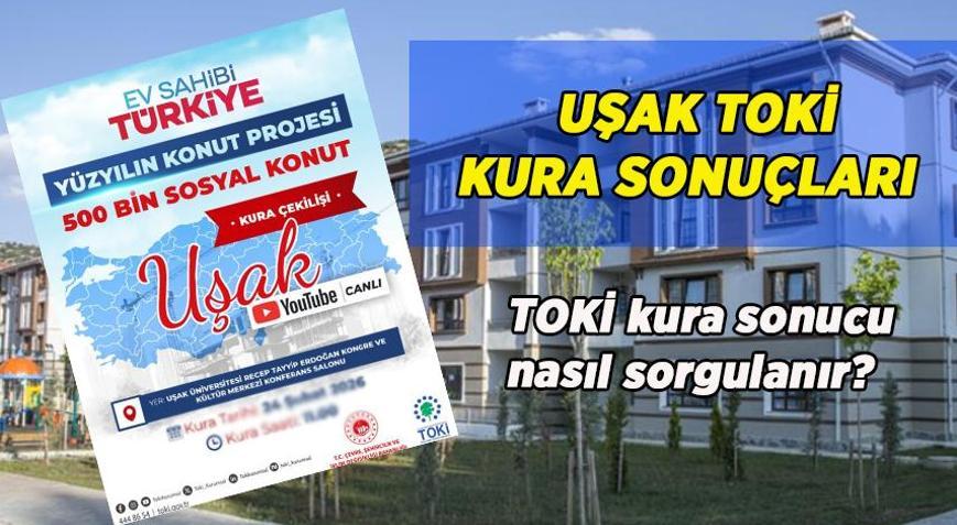 UŞAK TOKİ KURA SONUÇLARI SORGULAMA: TOKİ Uşak hak sahibi belirleme kurası sonuçları isim listesi nasıl sorgulanır e-Devlet TOKİ Uşak kura sonuçları