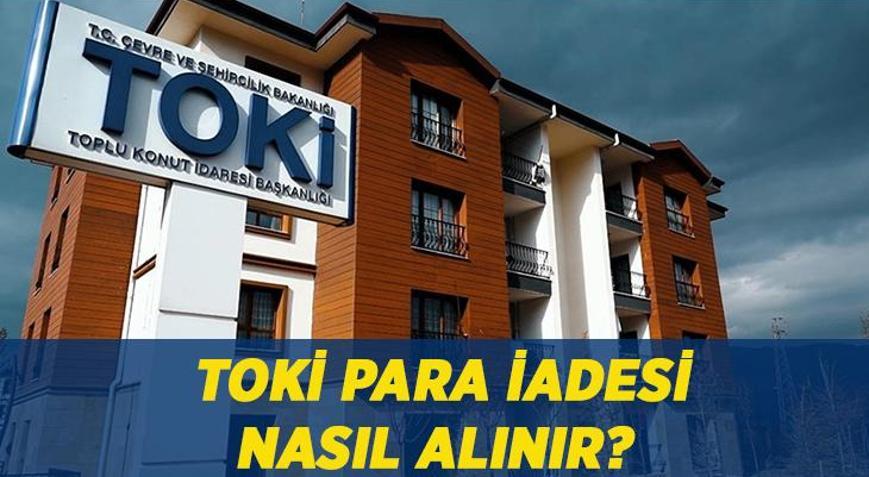 TOKİ 5 BİN TL PARA İADESİ NASIL ALINIR 2026 TOKİ para iadesi ne zaman yapılır TOKİ kura çekilişinde ismi çıkmayanlar başvuru ücretlerini ne zaman geri alacak
