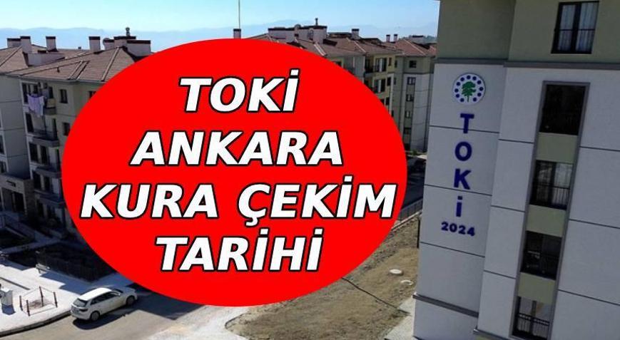 GERİ SAYIM TOKİ ANKARA KURA TARİHİ TOKİ Ankara kura çekilişi ne zaman TOKİ Ankara 31 bin 73 konut kura çekim tarihi