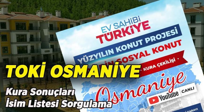 TOKİ OSMANİYE KURA SONUÇLARI SORGULAMA | TOKİ Osmaniye 2 bin 990 konut için hak sahipleri belli oldu TOKİ kura sonuçları sorgulama e-Devlet