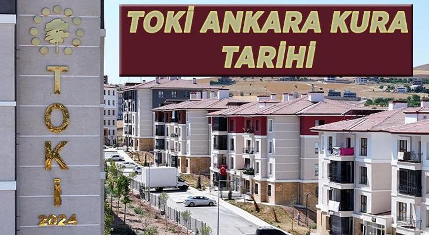 TOKİ ANKARA KURA SONUÇLARI 2026 İSİM LİSTESİ açıklandı mı 31 bin 73 konut TOKİ Ankara kura çekimi ne zaman, çekiliş saat kaçta