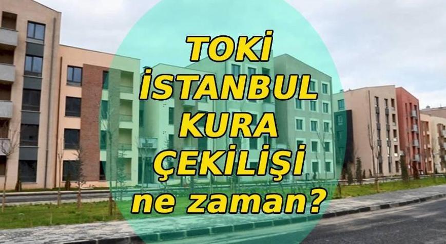 İSTANBUL KURA ÇEKİMİ BEKLENİYOR | TOKİ İstanbul kura çekilişi ne zaman yapılacak Kura tarihi açıklandı mı