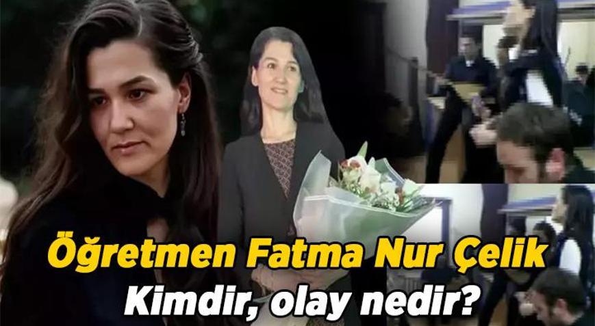 FATMA NUR ÇELİK KİMDİR, NEDEN ÖLDÜ Öğretmen Fatma Nur Çelik olayı nedir, ne oldu Öğretmeni bıçaklayan öğrenci tutuklandı mı