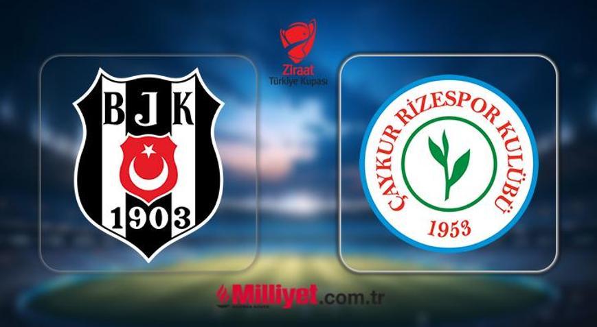 BEŞİKTAŞ-RİZESPOR MAÇ SONUCU: Beşiktaş-Çaykur Rizespor Türkiye Kupası maçı kaç kaç bitti