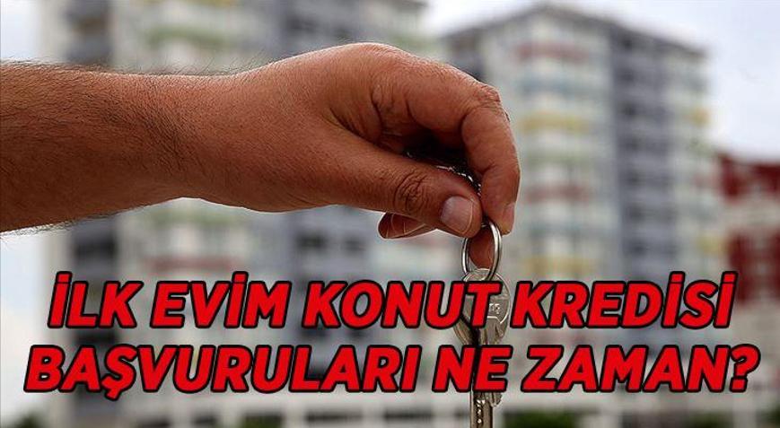 İLK EVİM KONUT KREDİSİ SON DURUM: İlk Evim Konut Kredisi başvuruları başladı mı, ne zaman başlayacak Düşük faizli İlk Evim Konut Kredisi şartları neler kimler başvurabilir
