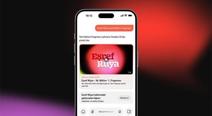 Eşref Rüya’nın yeni fragmanı sadece Yandex AI’da Yeni özellikler ile dizi dünyasını keşfedin…