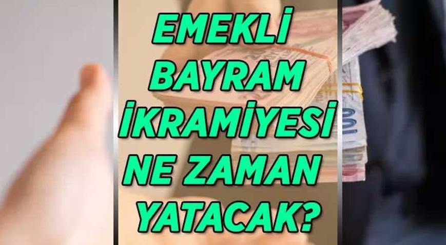 EMEKLİ BAYRAM İKRAMİYESİNE ZAM YOK MU EMEKLİ BAYRAM İKRAMİYESİ 2026 NE KADAR SSK, Bağ-Kur Ramazan Bayramı emekli ikramiyesi ne zaman hesaplara yatacak Ödeme takvimi belli oldu mu