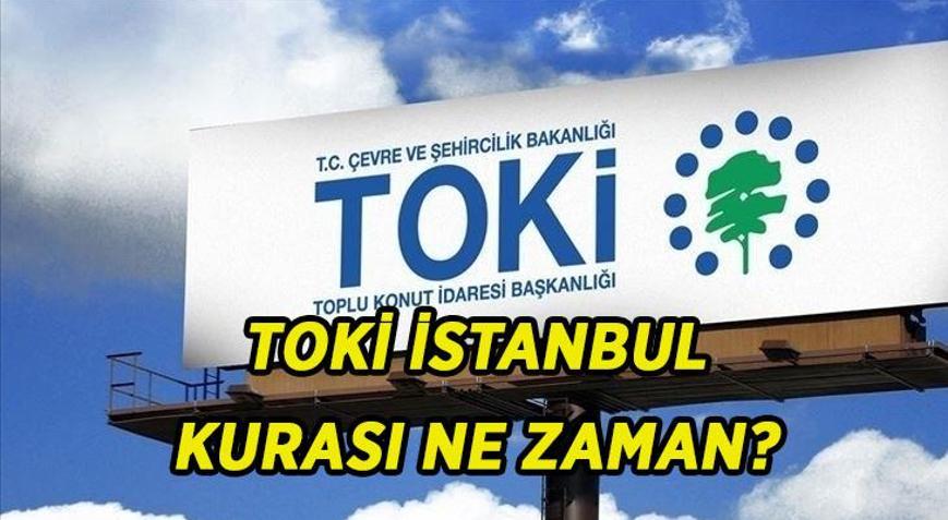 TOKİ İSTANBUL KURA TARİHİ BELLİ OLDU MU TOKİ 500 Bin Sosyal Konut İstanbul kura çekilişi ne zaman, hangi tarihte yapılacak, belli oldu mu
